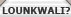 LOUNKWALI?